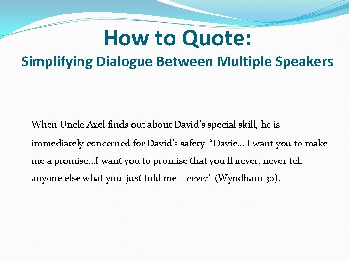How to Quote: Simplifying Dialogue Between Multiple Speakers When Uncle Axel finds out about