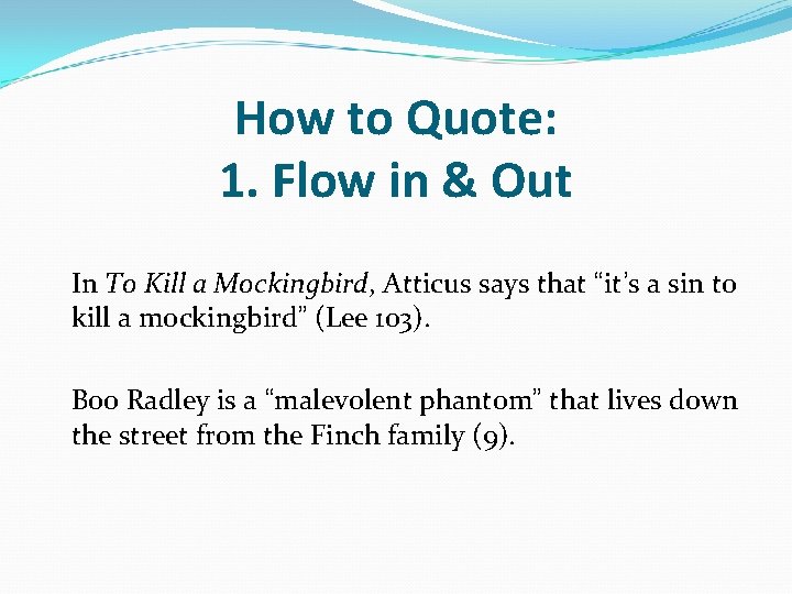How to Quote: 1. Flow in & Out In To Kill a Mockingbird, Atticus