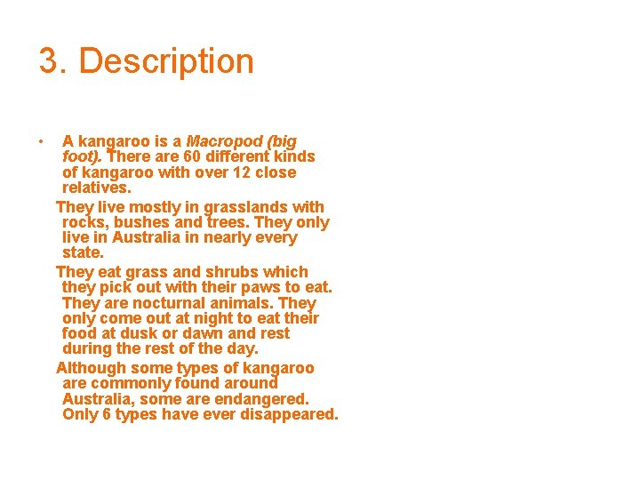 3. Description • A kangaroo is a Macropod (big foot). There are 60 different