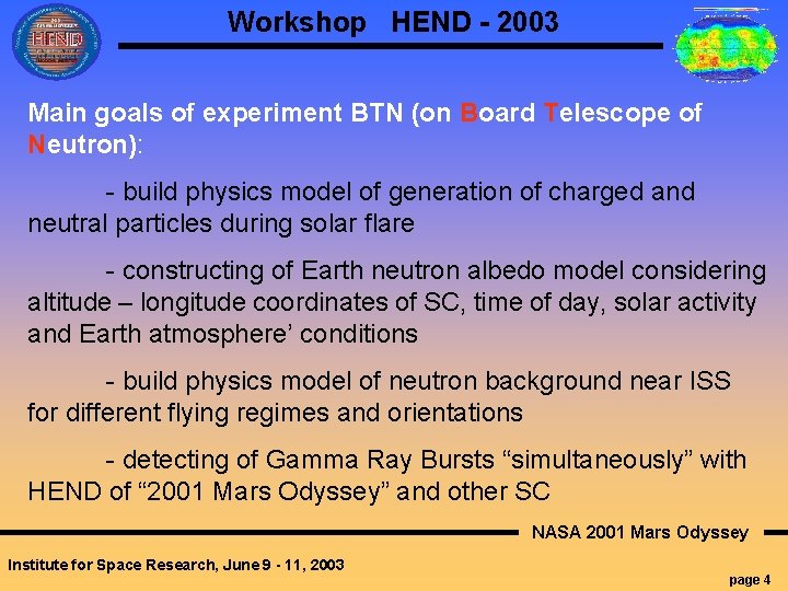 Workshop HEND - 2003 Main goals of experiment BTN (on Board Telescope of Neutron):