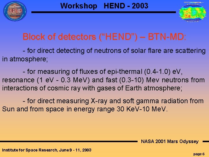 Workshop HEND - 2003 Block of detectors (“HEND”) – BTN-MD: - for direct detecting