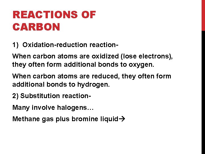 REACTIONS OF CARBON 1) Oxidation-reduction reaction. When carbon atoms are oxidized (lose electrons), they REACTIONS OF CARBON 1) Oxidation-reduction reaction. When carbon atoms are oxidized (lose electrons), they