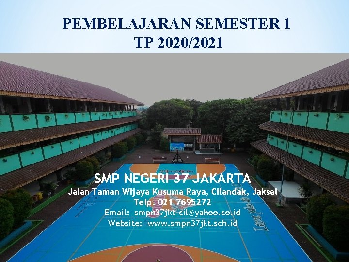 PEMBELAJARAN SEMESTER 1 TP 2020/2021 SMP NEGERI 37 JAKARTA Jalan Taman Wijaya Kusuma Raya,