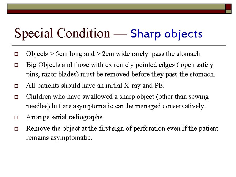 Special Condition — Sharp objects o Objects > 5 cm long and > 2