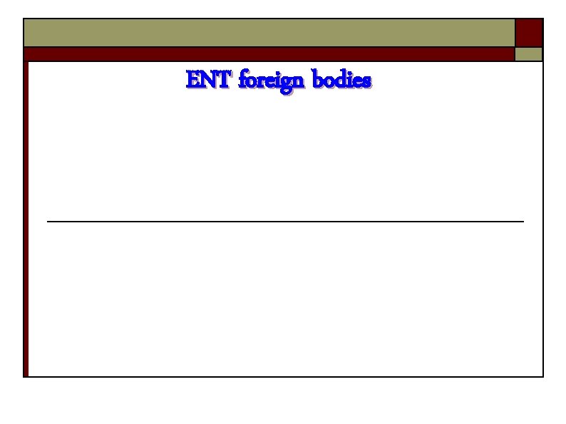 ENT foreign bodies 