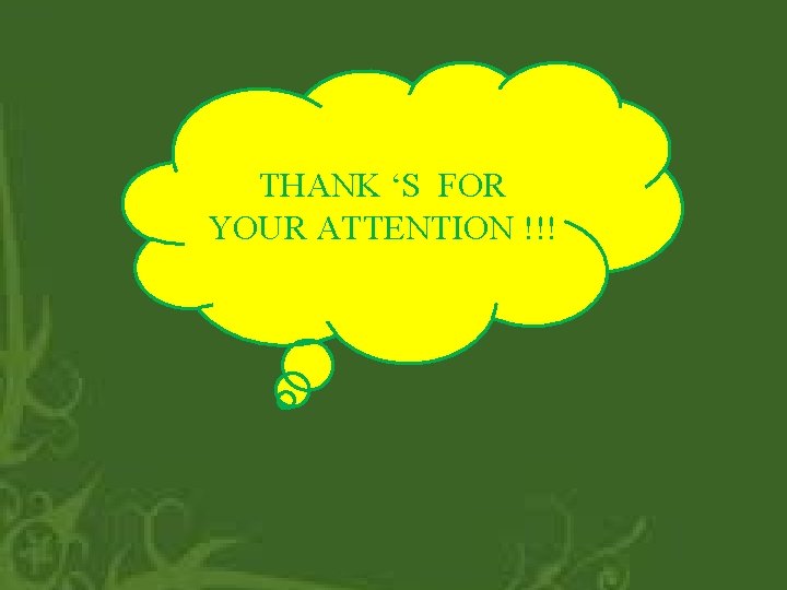 THANK ‘S FOR YOUR ATTENTION !!! 