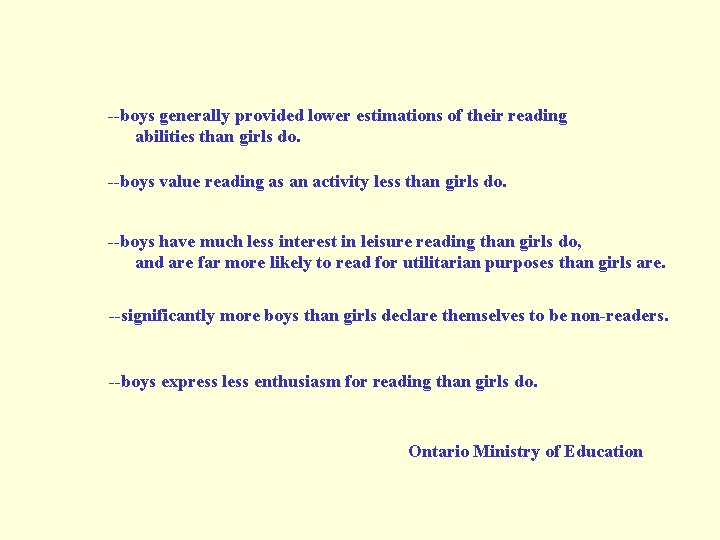 --boys generally provided lower estimations of their reading abilities than girls do. --boys value --boys generally provided lower estimations of their reading abilities than girls do. --boys value