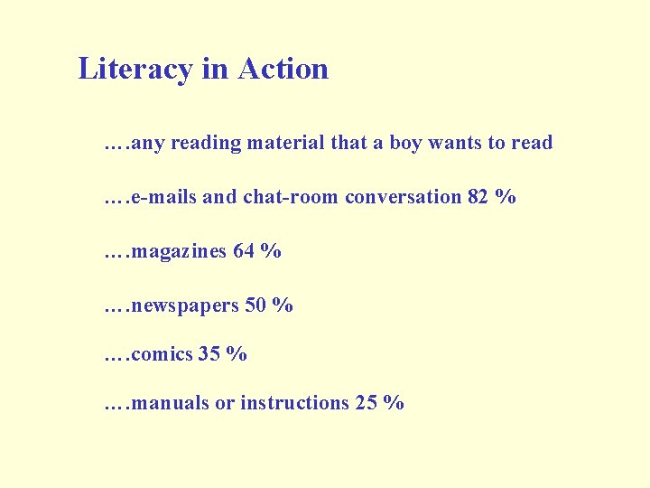 Literacy in Action …. any reading material that a boy wants to read …. Literacy in Action …. any reading material that a boy wants to read ….