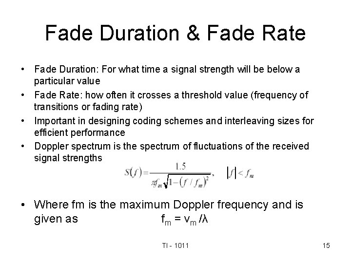 Fade Duration & Fade Rate • Fade Duration: For what time a signal strength