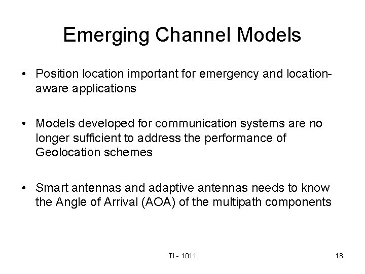 Emerging Channel Models • Position location important for emergency and locationaware applications • Models