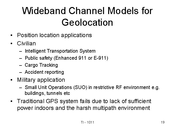Wideband Channel Models for Geolocation • Position location applications • Civilian – – Intelligent