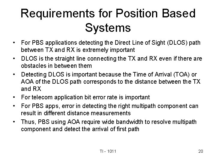 Requirements for Position Based Systems • For PBS applications detecting the Direct Line of