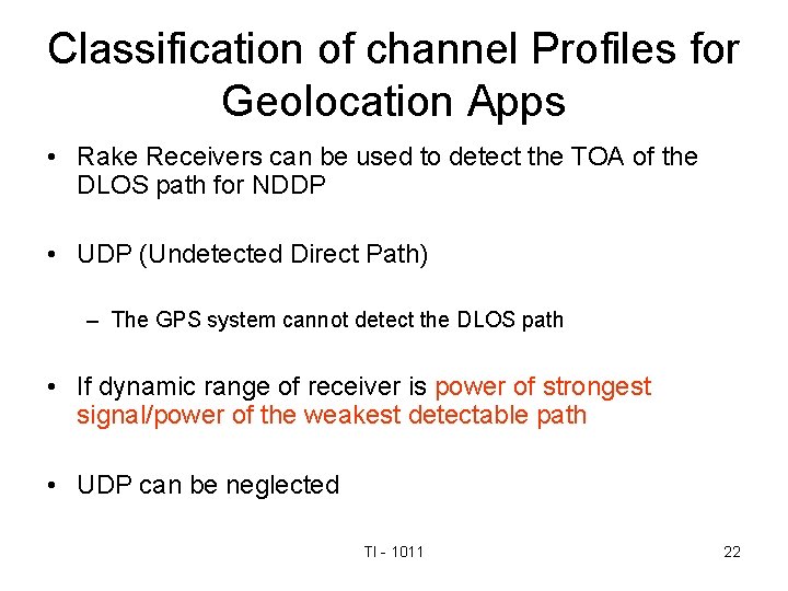 Classification of channel Profiles for Geolocation Apps • Rake Receivers can be used to