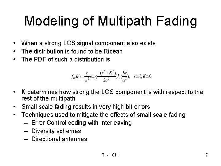 Modeling of Multipath Fading • When a strong LOS signal component also exists •