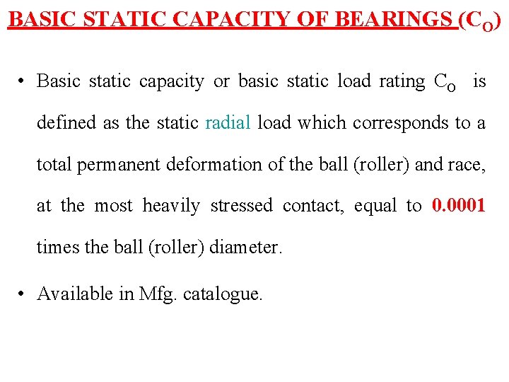BASIC STATIC CAPACITY OF BEARINGS (CO) • Basic static capacity or basic static load