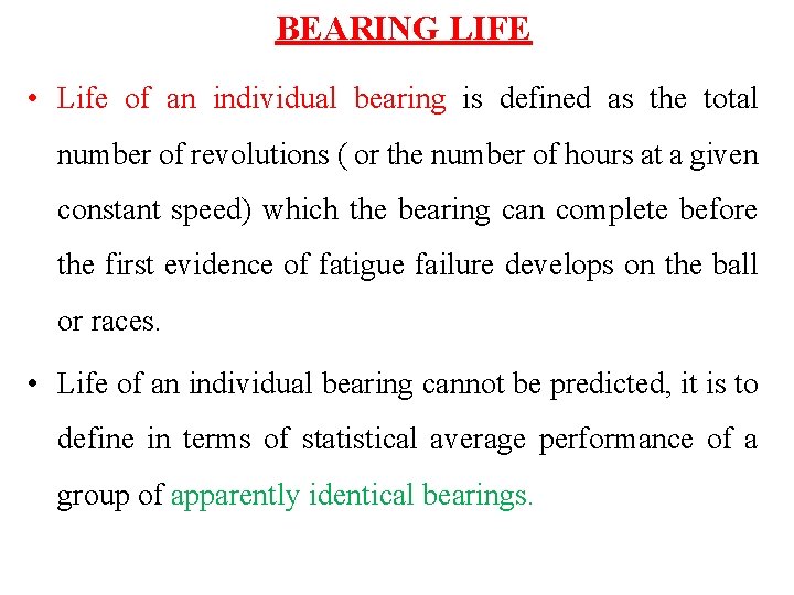 BEARING LIFE • Life of an individual bearing is defined as the total number