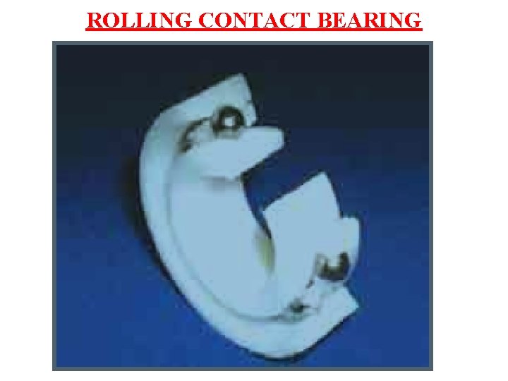 ROLLING CONTACT BEARING 