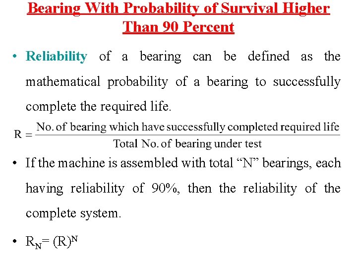 Bearing With Probability of Survival Higher Than 90 Percent • Reliability of a bearing