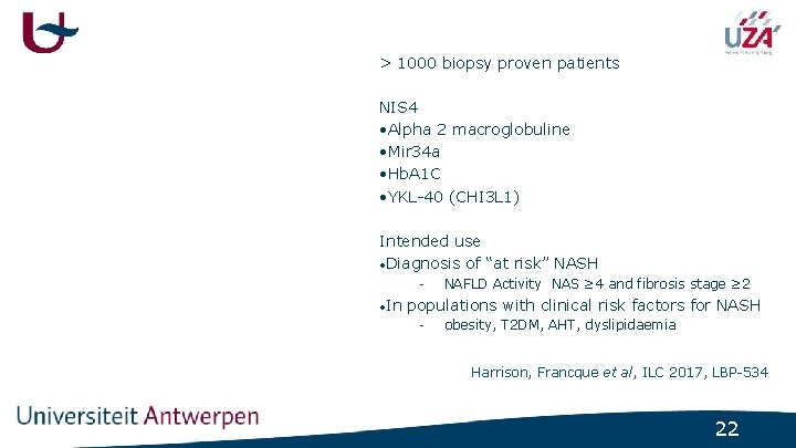 > 1000 biopsy proven patients NIS 4 • Alpha 2 macroglobuline • Mir 34