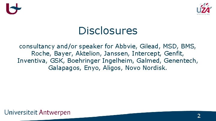 Disclosures consultancy and/or speaker for Abbvie, Gilead, MSD, BMS, Roche, Bayer, Aktelion, Janssen, Intercept,