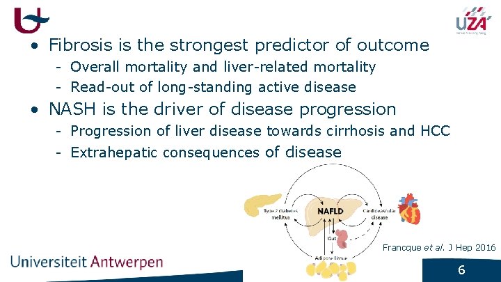  • Fibrosis is the strongest predictor of outcome - Overall mortality and liver-related