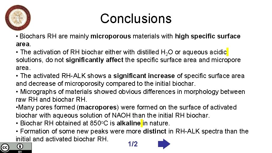 Conclusions • Biochars RH are mainly microporous materials with high specific surface area. • Conclusions • Biochars RH are mainly microporous materials with high specific surface area. •