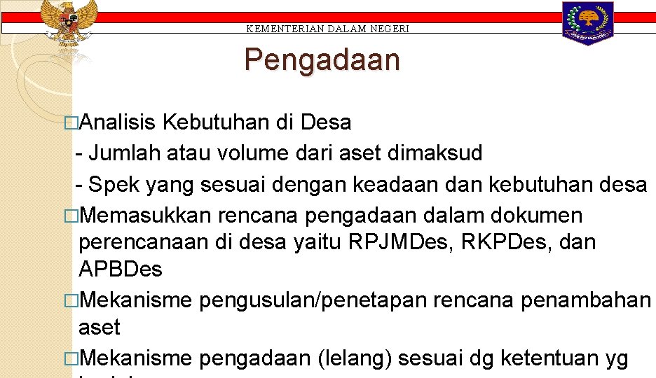 KEMENTERIAN DALAM NEGERI Pengadaan �Analisis Kebutuhan di Desa - Jumlah atau volume dari aset