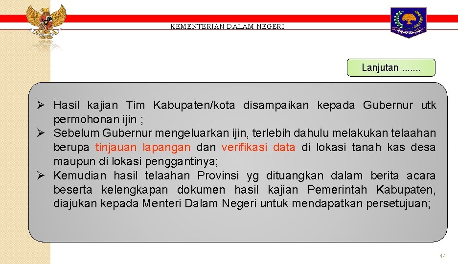 KEMENTERIAN DALAM NEGERI Lanjutan. . . . Ø Hasil kajian Tim Kabupaten/kota disampaikan kepada