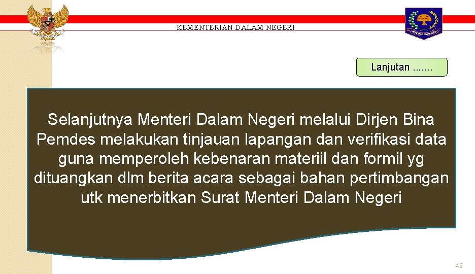 KEMENTERIAN DALAM NEGERI Lanjutan. . . . Selanjutnya Menteri Dalam Negeri melalui Dirjen Bina