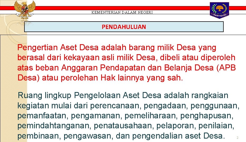 KEMENTERIAN DALAM NEGERI PENDAHULUAN Pengertian Aset Desa adalah barang milik Desa yang berasal dari