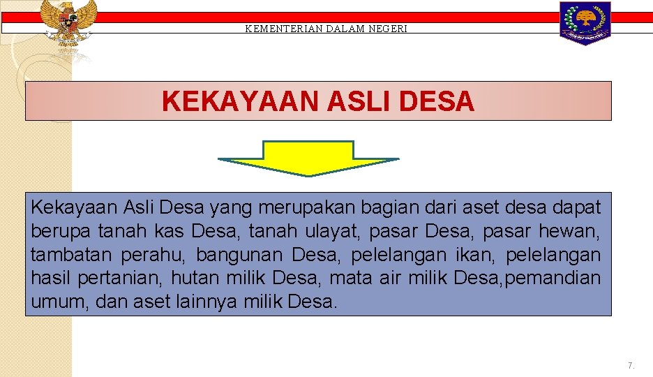 KEMENTERIAN DALAM NEGERI KEKAYAAN ASLI DESA Kekayaan Asli Desa yang merupakan bagian dari aset