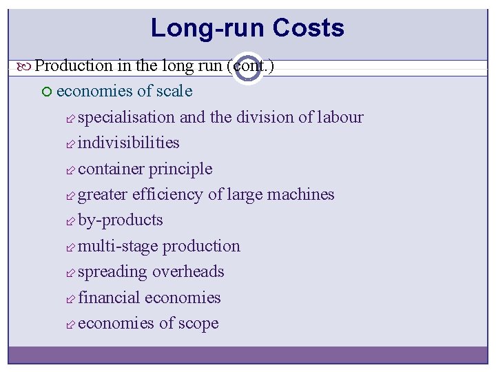 Long-run Costs Production in the long run (cont. ) ¡ economies of scale ÷