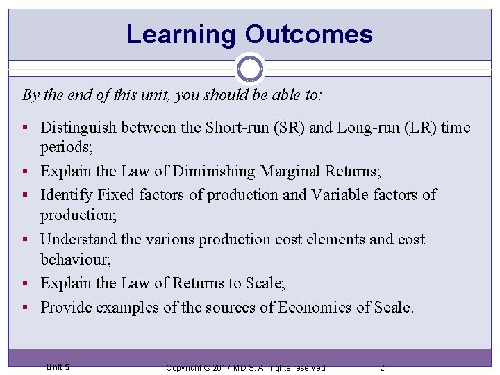Learning Outcomes By the end of this unit, you should be able to: §