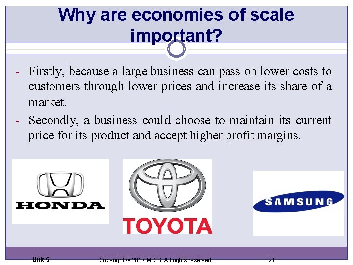Why are economies of scale important? - Firstly, because a large business can pass