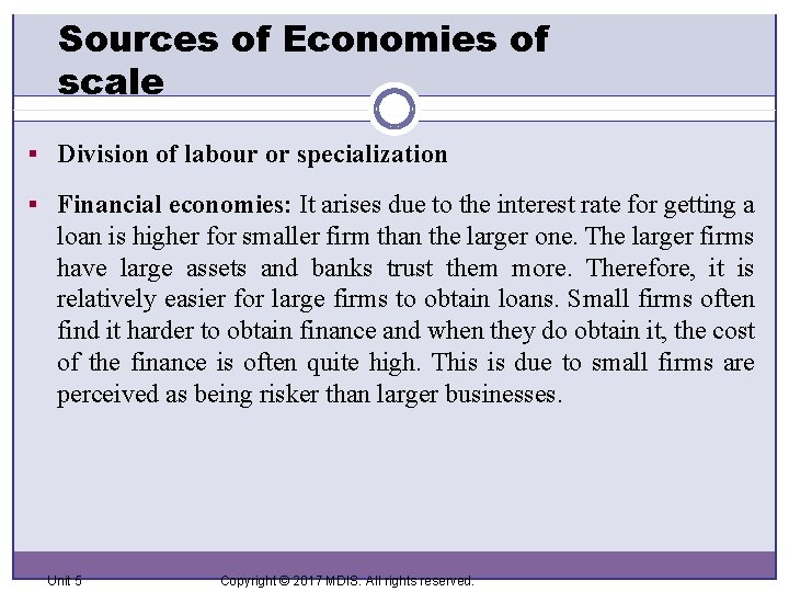 Sources of Economies of scale § Division of labour or specialization § Financial economies: