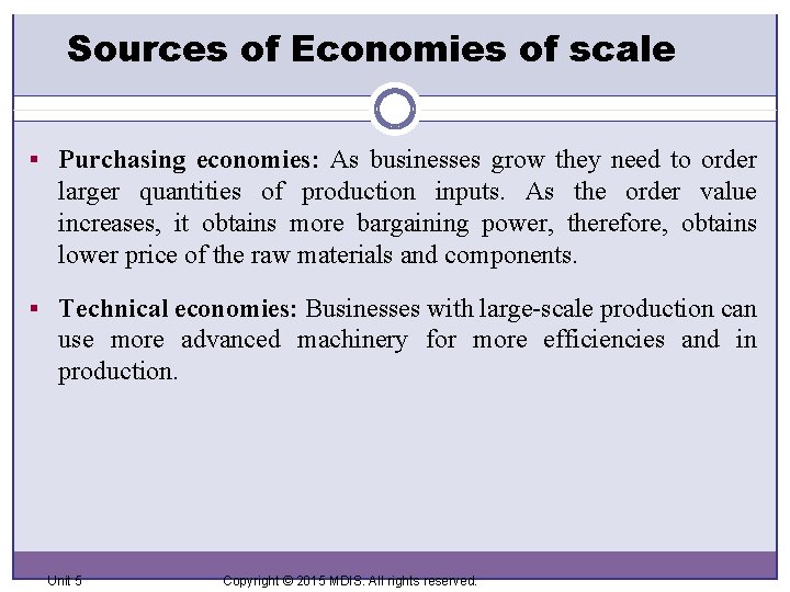 Sources of Economies of scale § Purchasing economies: As businesses grow they need to