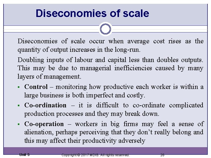 Diseconomies of scale occur when average cost rises as the quantity of output increases