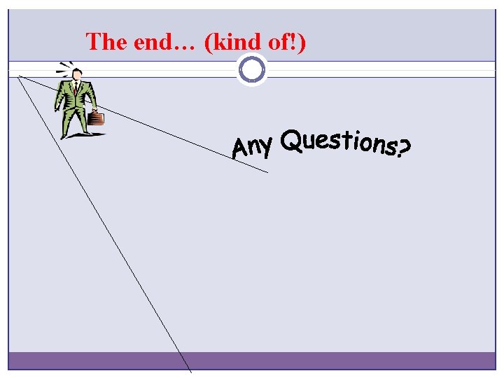 The end… (kind of!) 