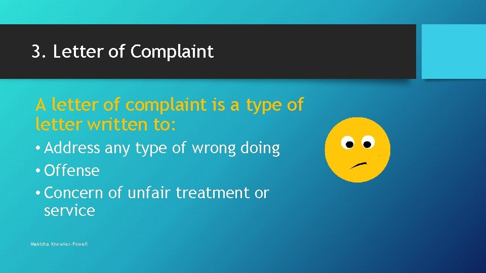 3. Letter of Complaint A letter of complaint is a type of letter written