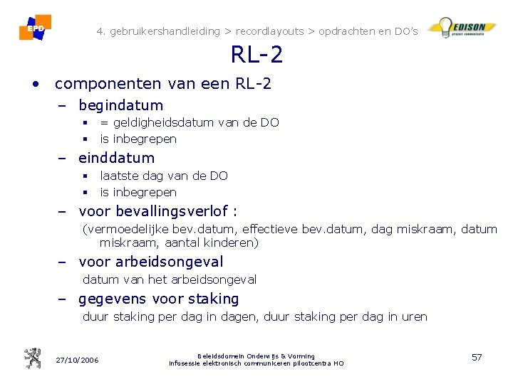 4. gebruikershandleiding > recordlayouts > opdrachten en DO’s RL-2 • componenten van een RL-2