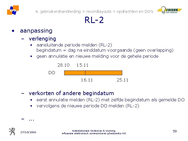 4. gebruikershandleiding > recordlayouts > opdrachten en DO’s RL-2 • aanpassing – verlenging §