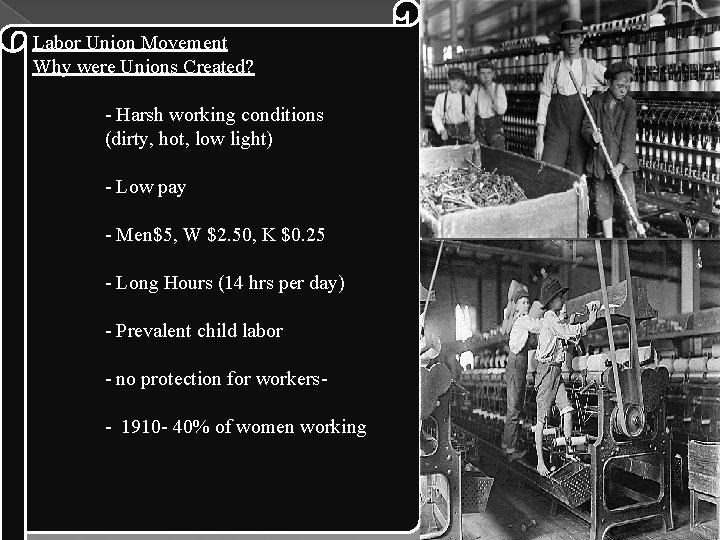 Labor Union Movement Why were Unions Created? - Harsh working conditions (dirty, hot, low