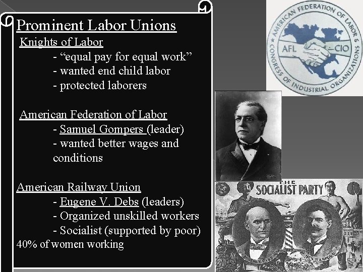 Prominent Labor Unions Knights of Labor - “equal pay for equal work” - wanted