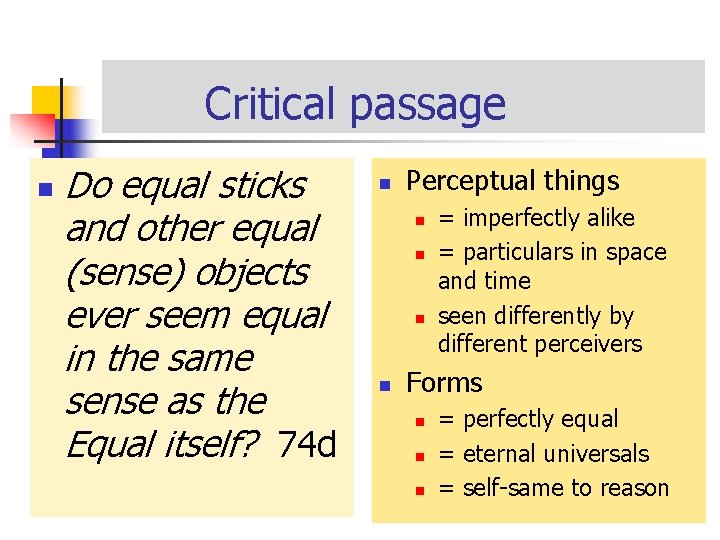 Critical passage n Do equal sticks and other equal (sense) objects ever seem equal