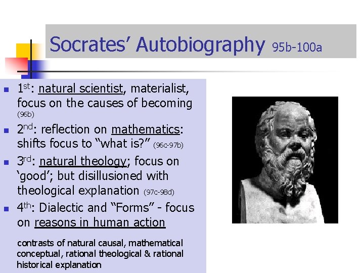 Socrates’ Autobiography n 1 st: natural scientist, materialist, focus on the causes of becoming
