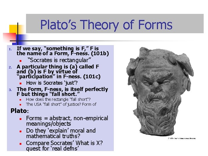 Plato’s Theory of Forms 1. If we say, “something is F, ” F is