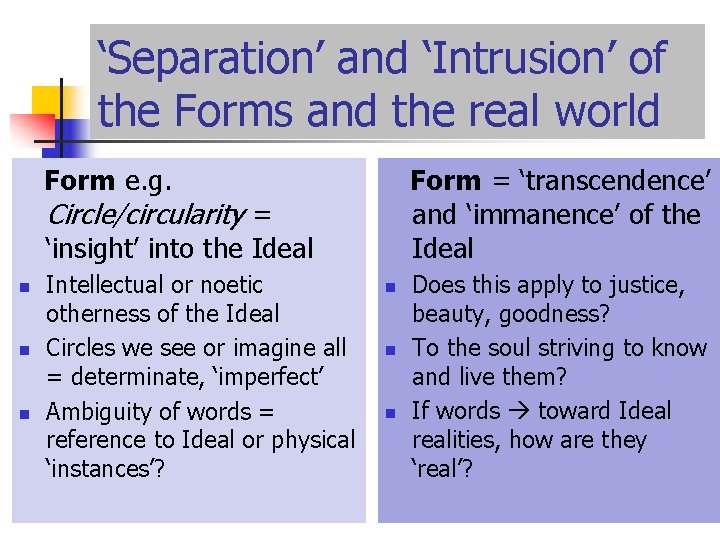 ‘Separation’ and ‘Intrusion’ of the Forms and the real world Form e. g. Form