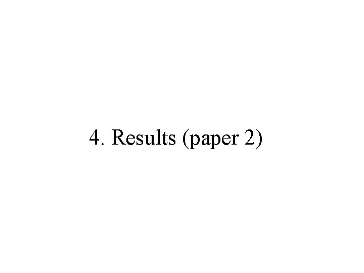 4. Results (paper 2) 