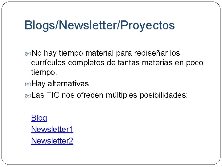 Blogs/Newsletter/Proyectos No hay tiempo material para rediseñar los currículos completos de tantas materias en