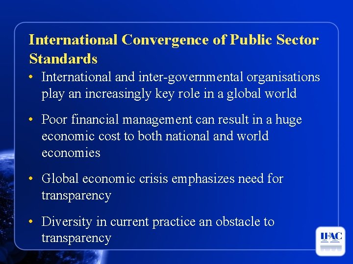 International Convergence of Public Sector Standards • International and inter-governmental organisations play an increasingly